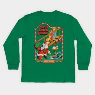 Let's Catch Santa Kids Long Sleeve T-Shirt